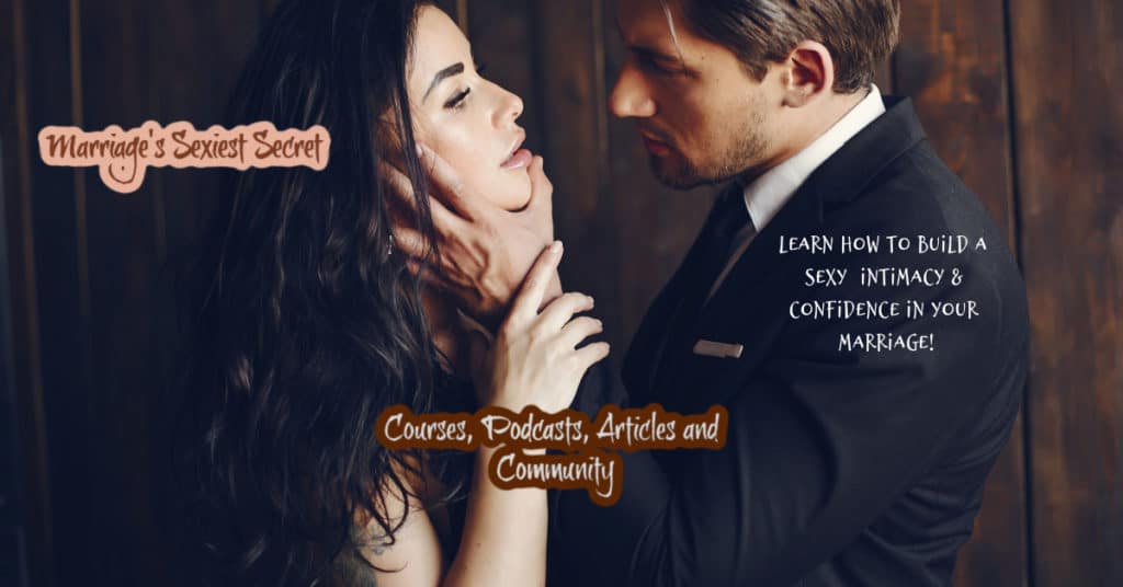 Marital Influencers, Marriage's Sexiest Secret, Building Intimacy, How to build marital intimacy, Using Dominance and Submission in a Marriage, D|s-M, Sexual Self Confidence, Building Sexy Atmosphere
