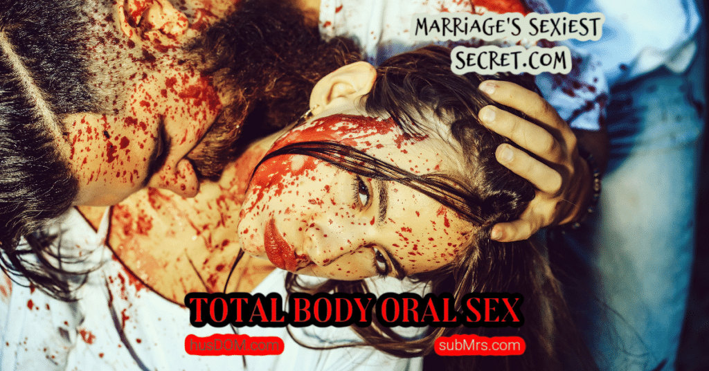 Total Body Oral Sex, Marriage's Sexiest Secret, Erogenous Zones, Biting during sex