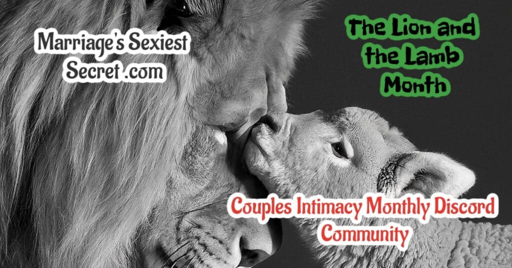 Marriage's Sexiest Secret, Lion and Lamb Relationship, Intimacy Like a Lion and a Lamb, Couple's Intimacy Discord Community, Mythology about Lion and Lamb, Lion and Lamb sexuality