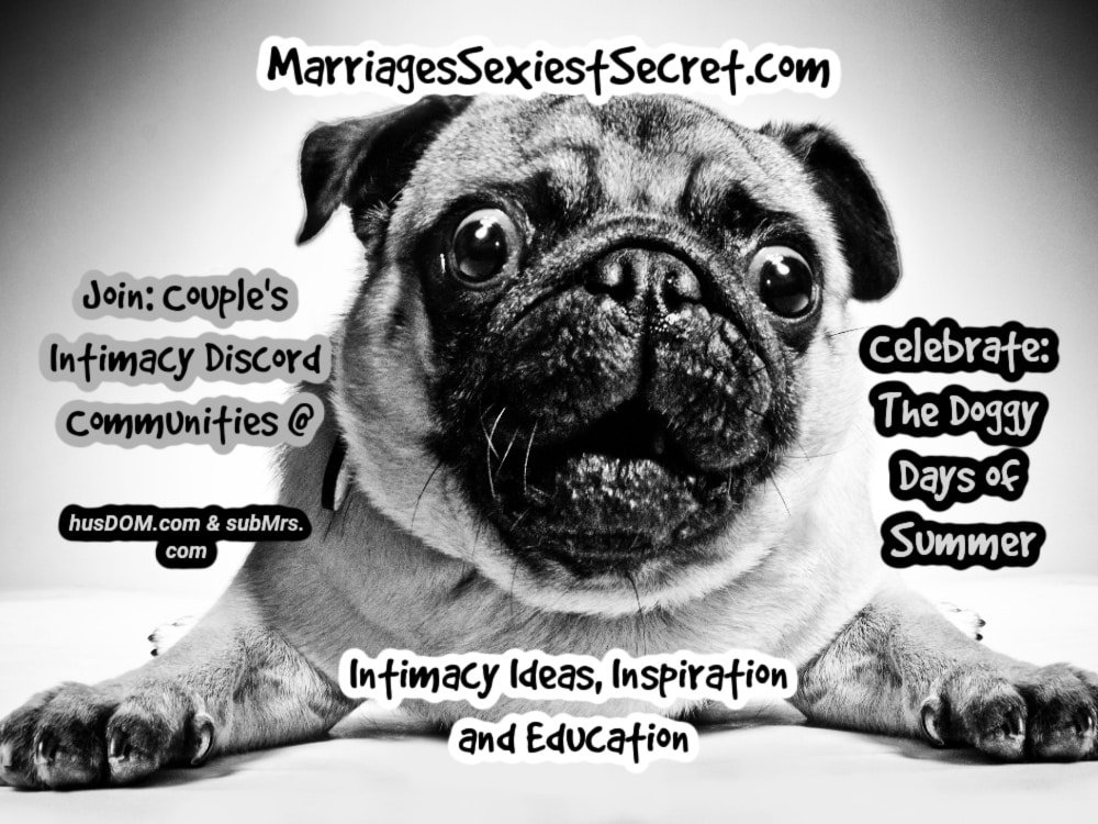 Guide to Doggy Style, Doggy Style, Doggy Style Sex Position, Doggy Style used in BDSM, Bondage and Doggy Style, How to use Doggy Style, Dog Days of Summer, Doggy Days of Summer, Sexy Holiday, Intimate Holiday, Dominance and Submission for Married Couples, Summer Sexy Holiday, Sexiest Days in Summer, MarriagesSexiestSecret.com