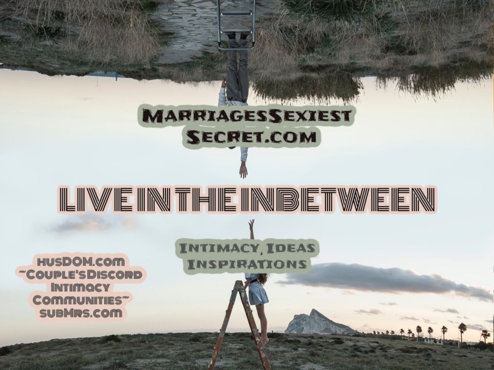 In between orgasms, Orgasm Training, MarriagesSexiestSecret.com, subMrs.com, husDOM.com, Porn VS Real Life, Breath Work, Intimacy Training, Intimacy Ritual, Scene Snapshot included, Dominant Perspective, Submissive Perspective, Happy Endings