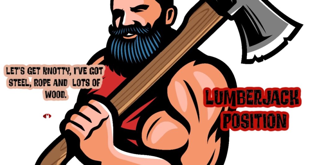 Lumberjack sex position, Sex Positions for couples, Lumberjack scene, Sex Toys to use in lumberjack scene