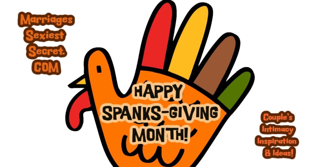 Spanks-Giving, Spanking Challenge, How to Spank, Intimate Spanking, Erotic Spanking, Impact Play