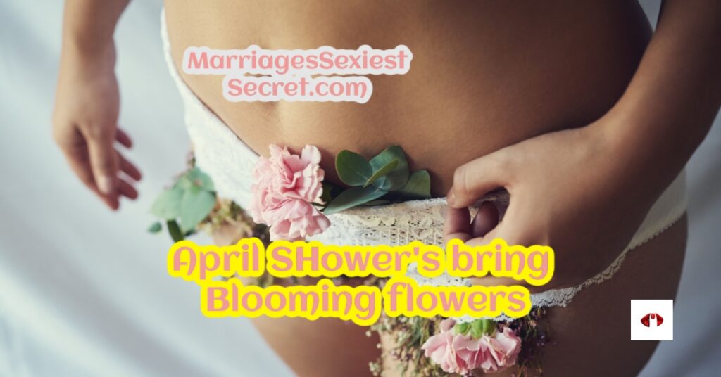 April Sex Theme. April Sex Rituals, MarriagesSexiestSecret.com, Couple's Intimacy Community, April's connection to the Vulva, Vulva and Vagina Month, Anal stimulaiton and the vulva. Vulva month, BDSM and the vulva