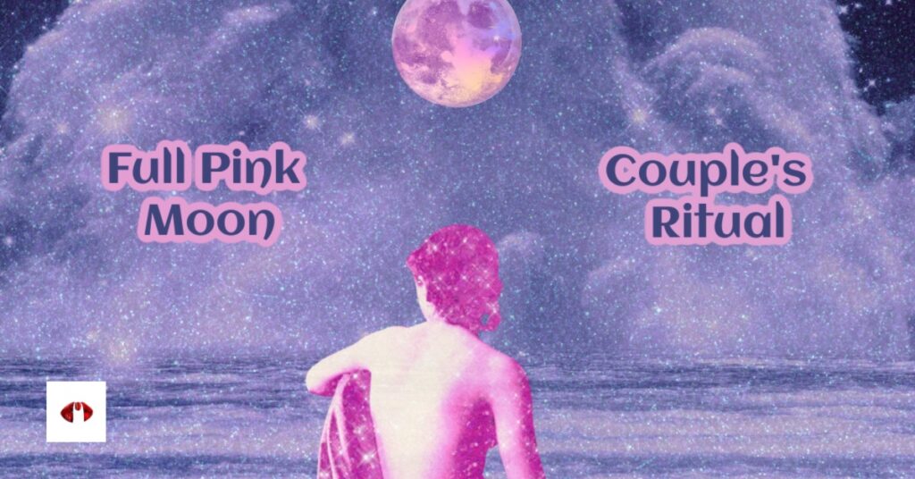 Full Pink Moon, Sex Ritual, Spring Moon Ritual for couples, Vaginal Pump Sex Toy, Vaginal plug Sex Toy, Sex Scene for Spring, Couple's Intimacy Community, MarriagesSexiestSecret.com, D|s-M