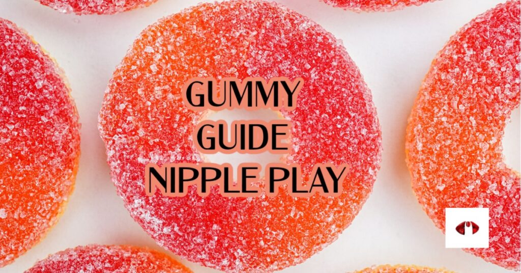 Nipple Play, Gummy Candy Play, Sex Games, Flavoring Nipples, Gummy Play Guide, Marriages Sexiest Secrets, MarriagesSexiestSecret.com