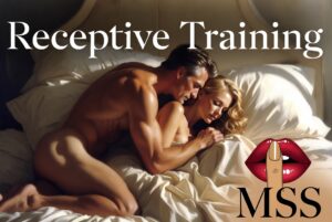 Receptive Sexual Training, Dominance ans Submission Receptive Training, Elevated Sexual Training, Submissive Training, D/s Training, Libertine Sex Training, Multiple Orgasm Sex Play, How to make your partner more receptive physically and mentally
